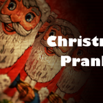 Christmas Pranks